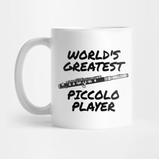 World's Greatest Piccolo Player Piccoloist Flute Woodwind Funny Mug